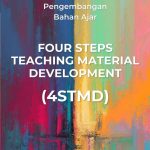 Metode Pengembangan Bahan Ajar FOUR STEPS TEACHING MATERIAL DEVELOPMENT (4STMD)