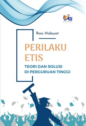 Perilaku Etis: Teori dan Solusi di Perguruan Tinggi