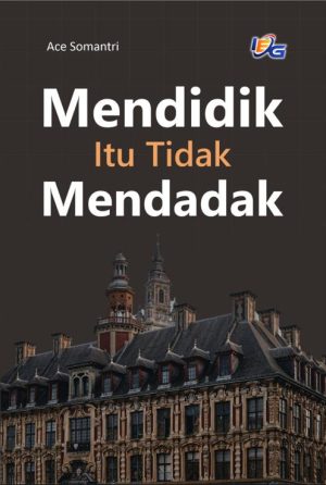 Mendidik Itu Tidak Mendadak