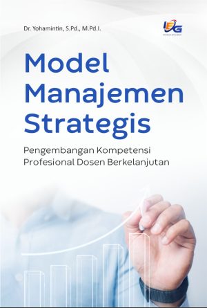 Model Manajemen Strategis Pengembangan  Kompetensi Profesional Dosen Berkelanjutan