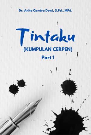 Tintaku (Kumpulan Cerpen) Part 1