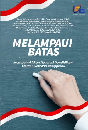 Melampaui Batas: Membangkitkan Revolusi Pendidikan Melalui Sekolah Penggerak