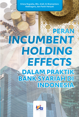 Peran Incumbent Holding Effects dalam Praktik Bank Syariah di Indonesia