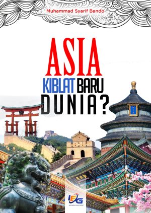 Asia Kiblat Baru Dunia?