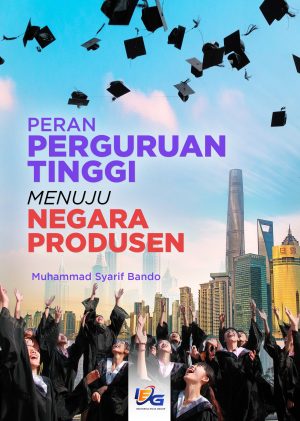 Peran Perguruan Tinggi Menuju Negara Produsen