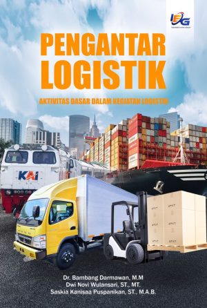 Pengantar Logistik Aktivitas Dasar dalam Kegiatan Logistik