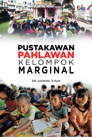 Pustakawan Pahlawan Kelompok Marginal