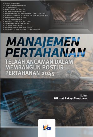 Manajemen Pertahanan : Telaah Ancaman dalam Membangun Postur Pertahanan 2045