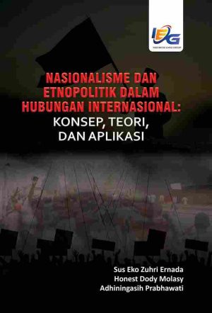 Nasionalisme dan Etnopolitik dalam Hubungan Internasional: Konsep, Teori, dan Aplikasi