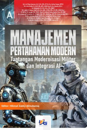 Manajemen Pertahanan Modern : Tantangan Modernisasi Militer dan Integrasi AI