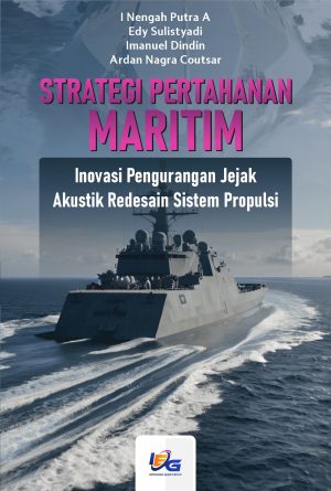 Strategi Pertahanan Maritim : Inovasi Pengurangan Jejak Akustik Redesain Sistem Propulsi