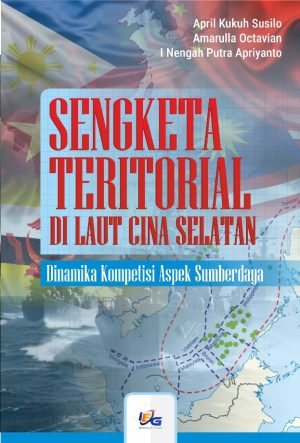 Sengketa Teritorial di Laut Cina Selatan : Dinamika Kompetisi Aspek Sumberdaya