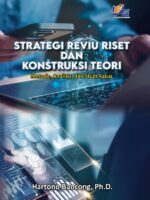 Strategi Reviu Riset dan Konstruksi Teori : Metode, Analisis, dan Studi Kasus