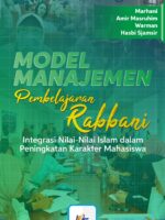 Model Manajemen Pembelajaran Rabbani : Integrasi Nilai-Nilai Islam dalam Peningkatan Karakter Mahasiswa