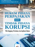 Hukum Pidana Perpajakan dan Tindak Pidana Korupsi : Titik Singgung, Perbedaan dan Implikasi Hukum
