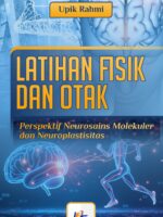 Latihan Fisik dan Otak: Perspektif Neurosains Molekuler dan Neuroplastisitas