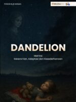 Dandelion Mantra: Keberanian, Adaptasi, dan Kesederhanaan