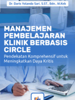 Manajemen Pembelajaran Klinik berbasis Circle : Pendekatan Komprehensif untuk Meningkatkan Daya Kritis