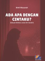 Ada Apa dengan Cintaku? (Sebuah Refleksi untuk Diri Sendiri)