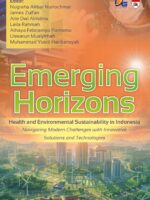 Emerging Horizons : Health and Environmental Sustainability in Indonesia : Navigating Modern Challenges with Innovative Solutions and Technologies