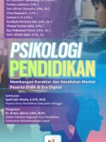 Psikologi Pendidikan : Membangun Karakter dan Kesehatan Mental Peserta Didik di Era Digital