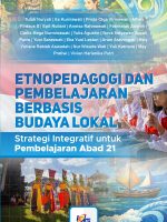 Etnopedagogi dan Pembelajaran Berbasis Budaya Lokal: Strategi Integratif untuk Pendidikan Abad ke-21