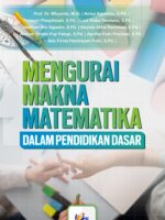Mengurai Makna Matematika dalam Pendidikan Dasar