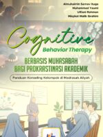 Cognitive Behavior Therapy berbasis Muhasabah bagi Prokrastinasi Akademik : Panduan Konseling Kelompok di Madrasah Aliyah