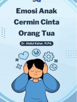 Emosi Anak Cermin Cinta Orang Tua