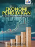 Ekonomi Pendidikan : Konsep, Teori, dan Implementasi