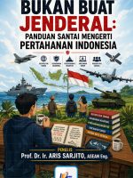 Bukan Buat Jenderal : Panduan Santai Mengerti Pertahanan Indonesia