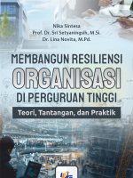 Membangun Resiliensi Organisasi di Perguruan Tinggi : Teori, Tantangan, dan Praktik