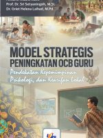Model Strategis Peningkatan OCB Guru : Pendekatan Kepemimpinan, Psikologis, dan Kearifan Lokal