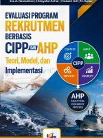 Evaluasi Program Rekrutmen berbasis CIPP dan AHP : Teori, Model, dan Implementasi