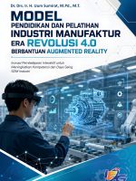Model Pendidikan dan Pelatihan Industri Manufaktur Era Revolusi 4.0 berbantuan Augmented Reality