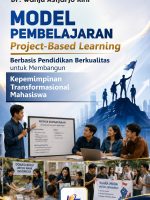 Model Pembelajaran Project-Based Learning berbasis Pendidikan Berkualitas untuk Membangun Kepemimpinan Transformasional