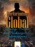 Otoritarianisme Global Strategi Politik dan Pembangunan Internasional