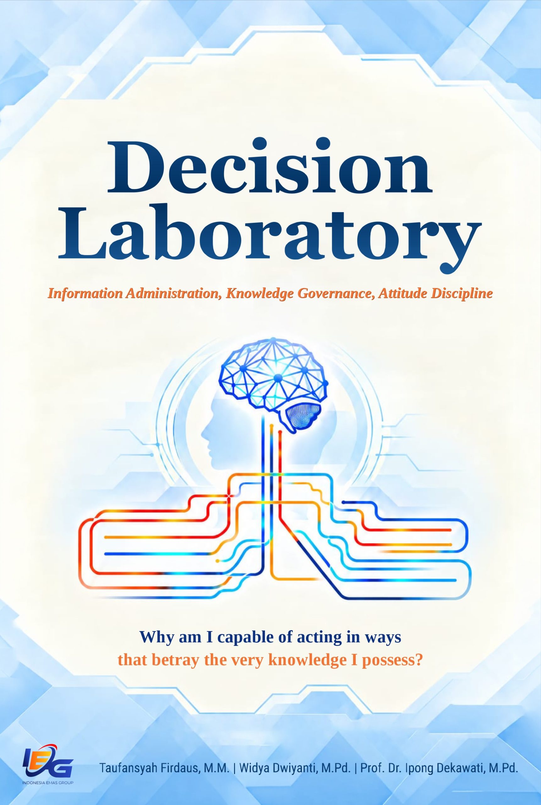 (FC) Decision Laboratory : Information Administration, Knowledge Governance, Attitude Discipline