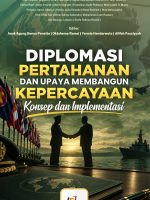 Diplomasi Pertahanan dan Upaya Membangun Kepercayaan : Konsep dan Implementasi