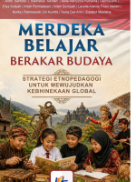Merdeka Belajar Berakar Budaya : Strategi Etnopedagogi untuk Mewujudkan Kebhinekaan Global